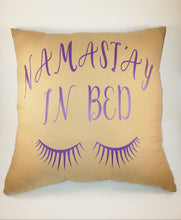 Load image into Gallery viewer, &quot;Namastay&quot; Throw Pillow
